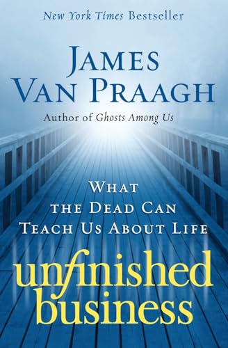 9780061778155: Unfinished Business: What the Dead Can Teach Us about Life