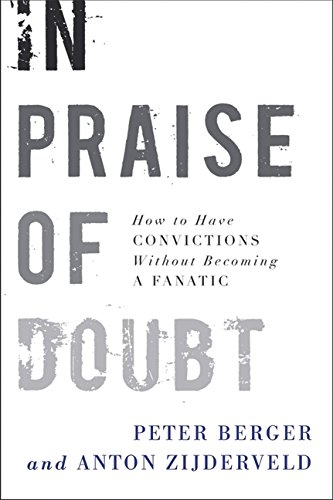 Beispielbild fr In Praise of Doubt: How to Have Convictions Without Becoming a Fanatic zum Verkauf von Wonder Book