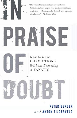 9780061778179: In Praise of Doubt: How to Have Convictions without Becoming a Fanatic