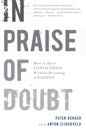 Stock image for In Praise of Doubt: How to Have Convictions Without Becoming a Fanatic for sale by ThriftBooks-Dallas