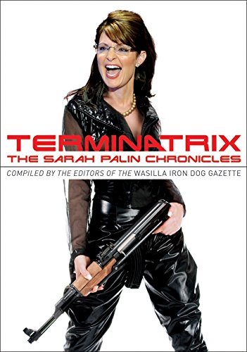 Stock image for Terminatrix: The Sarah Palin Chronicles for sale by Decluttr