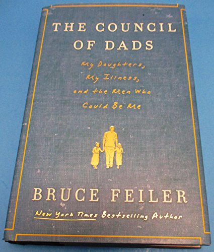 Beispielbild fr The Council of Dads: My Daughters, My Illness, and the Men Who Could Be Me zum Verkauf von Wonder Book