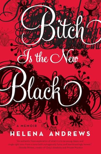 9780061778841: Bitch Is the New Black: A Memoir