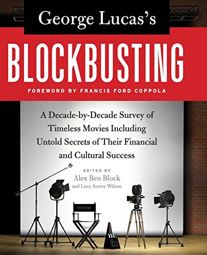 9780061778896: George Lucas's Blockbusting: A Decade-by-Decade Survey of Timeless Movies Including Untold Secrets of Their Financial and Cultural Success