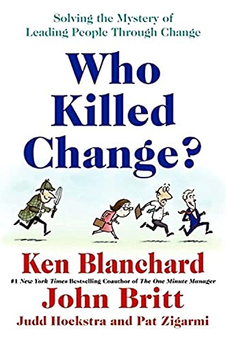 Beispielbild fr Who Killed Change?: Solving the Mystery of Leading People Through Change zum Verkauf von Wonder Book