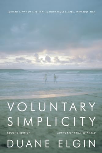 Beispielbild fr Voluntary Simplicity: Toward a Way of Life That Is Outwardly Simple, Inwardly Rich zum Verkauf von Wonder Book