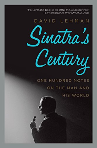 Beispielbild fr Sinatra's Century : One Hundred Notes on the Man and His World zum Verkauf von Better World Books