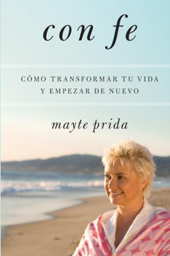 Stock image for Con fe: Cmo transformar tu vida y empezar de nuevo (Spanish Edition) for sale by Ergodebooks