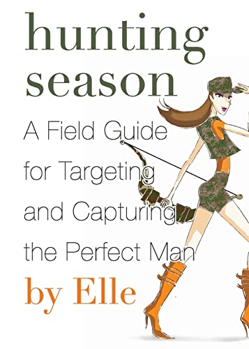 9780061780295: Hunting Season: A Field Guide to Targeting and Capturing the Perfect Man