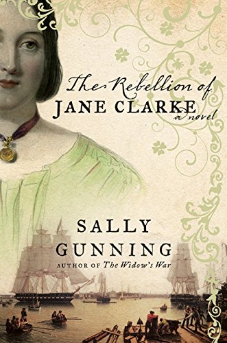 Stock image for The Rebellion of Jane Clarke : A Novel for sale by Better World Books