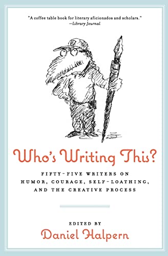 Beispielbild fr Who's Writing This?: Fifty-five Writers on Humor, Courage, Self-Loathing, and the Creative Process zum Verkauf von BooksRun