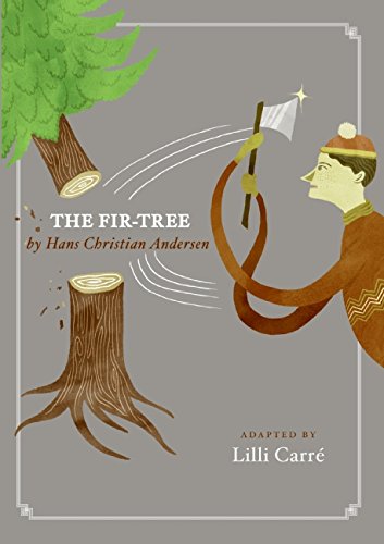 The Fir-Tree (9780061782367) by Carre, Lilli; Andersen, Hans Christian