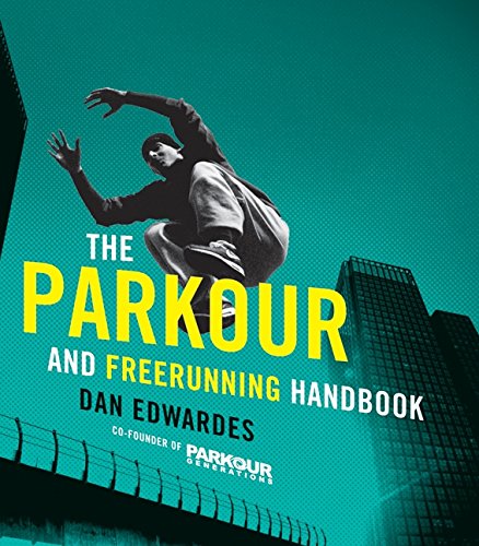 Beispielbild fr The Parkour and Freerunning Handbook zum Verkauf von Gulf Coast Books