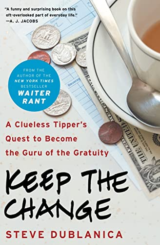 9780061787300: Keep the Change: A Clueless Tipper's Quest to Become the Guru of the Gratuity