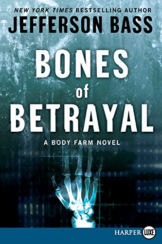 Stock image for Bones of Betrayal: A Body Farm Novel (Body Farm Novel, 4) for sale by Read&Dream