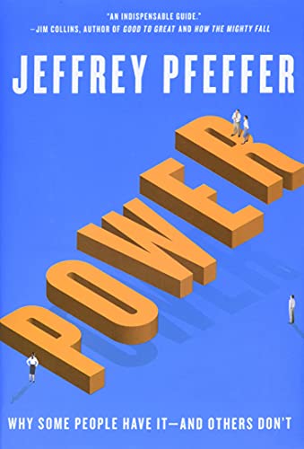 Power: Why Some People Have It and Others Don't (9780061789083) by Pfeffer, Jeffrey