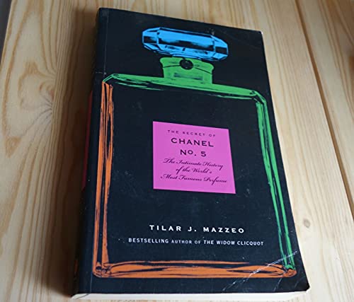 Imagen de archivo de The Secret of Chanel No. 5: The Intimate History of the World's Most Famous Perfume a la venta por WorldofBooks