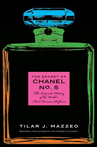 9780061791017: The Secret of Chanel No. 5: The Intimate History of the World's Most Famous Perfume