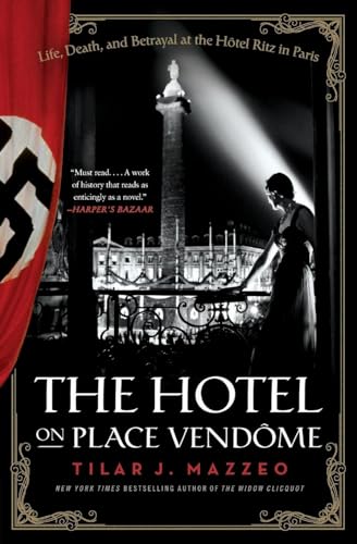 Stock image for The Hotel on Place Vendome: Life, Death, and Betrayal at the Hotel Ritz in Paris for sale by SecondSale