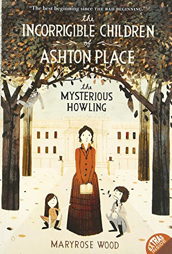 Imagen de archivo de The Incorrigible Children of Ashton Place: Book I: The Mysterious Howling (Incorrigible Children of Ashton Place, 1) a la venta por Jenson Books Inc