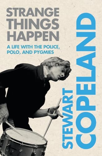 9780061791512: Strange Things Happen: A Life with The Police, Polo, and Pygmies