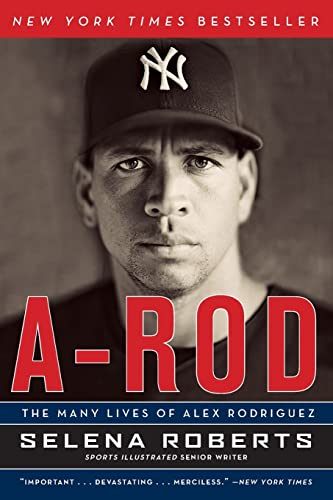 Stock image for A-Rod : The Many Lives of Alex Rodriguez for sale by Better World Books: West