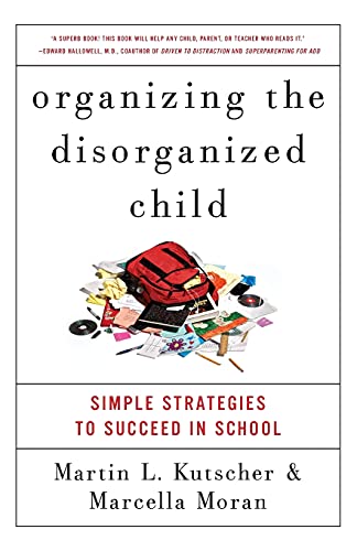 9780061797415: Organizing the Disorganized Child: Simple Strategies to Succeed in School