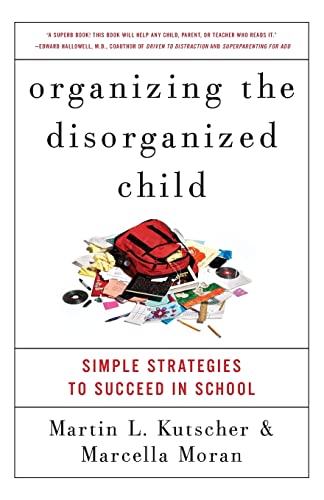 Imagen de archivo de Organizing the Disorganized Child: Simple Strategies to Succeed in School a la venta por SecondSale