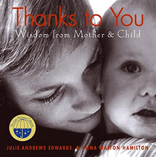 Stock image for Thanks to You: Wisdom from Mother & Child (Julie Andrews Collection) for sale by Wonder Book