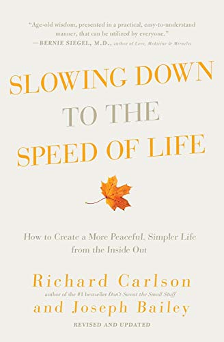 Beispielbild fr Slowing Down to the Speed of Life: How to Create a More Peaceful, Simpler Life from the Inside Out zum Verkauf von SecondSale