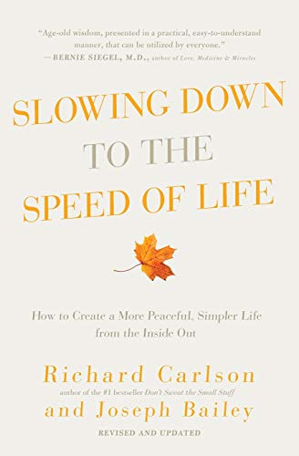 Imagen de archivo de Slowing Down to the Speed of Life: How to Create a More Peaceful, Simpler Life from the Inside Out a la venta por SecondSale