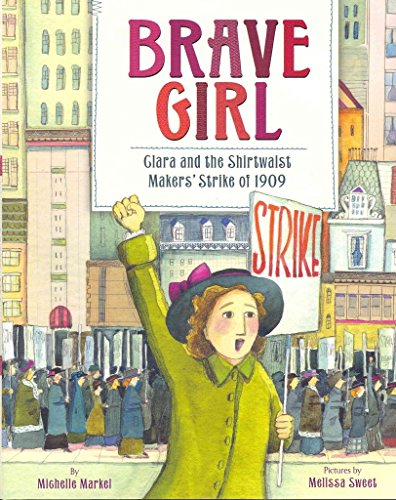 Beispielbild fr Brave Girl: Clara and the Shirtwaist Makers' Strike of 1909 zum Verkauf von SecondSale