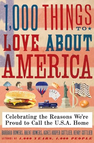 Imagen de archivo de 1,000 Things to Love about America : Celebrating the Reasons We're Proud to Call the U. S. A. Home a la venta por Better World Books