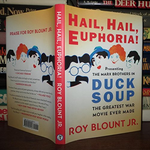 Imagen de archivo de Hail, Hail, Euphoria!: Presenting the Marx Brothers in Duck Soup, the Greatest War Movie Ever Made a la venta por SecondSale