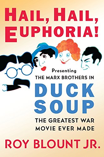 9780061808166: Hail, Hail, Euphoria!: Presenting the Marx Brothers in Duck Soup, the Greatest War Movie Ever Made