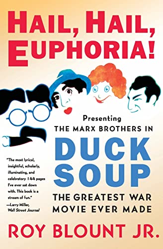 Stock image for Hail, Hail, Euphoria!: Presenting the Marx Brothers in Duck Soup, the Greatest War Movie Ever Made for sale by Books End Bookshop