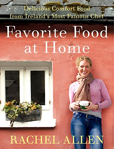 Favorite Food at Home: Delicious Comfort Food from Ireland's Most Famous Chef (9780061809279) by Allen, Rachel