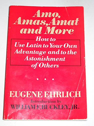 Beispielbild fr Amo, Amas, Amat and More: How to Use Latin to Your Own Advantage and to the Astonishment of Others zum Verkauf von Callaghan Books South