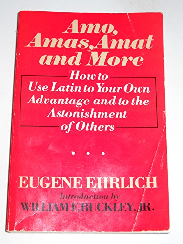 Imagen de archivo de Amo, amas, amat, and more How to Use Latin to Your Own Advantage and to the Astonishment of Others a la venta por HPB-Ruby