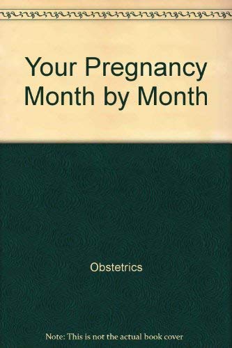 9780061813108: Your Pregnancy Month by Month by Obstetrics; Pregnancy