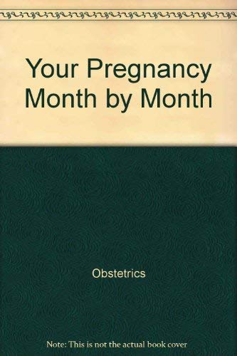 9780061813108: Your Pregnancy Month by Month