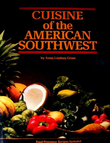 CUISINE OF THE AMERICAN SOUTHWEST.