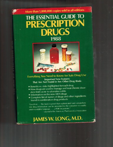 Stock image for The Essential Guide to Prescription Drugs, 1988: Everything You Need to Know for Safe Drug Use for sale by Basement Seller 101