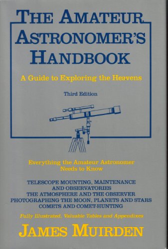 Imagen de archivo de The Amateur Astronomer's Handbook: a Guide to Exploring the Heavens a la venta por P.F. Mullins Books