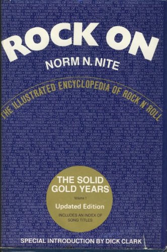 Stock image for Rock On: The Illustrated Encyclopedia of Rock n Roll - Volume 1, The Solid Gold Years for sale by Goodwill Books