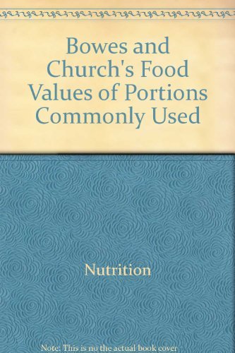 Stock image for Bowes and Churchs Food Values of Portions Commonly Used (Harper Colop for sale by Hawking Books