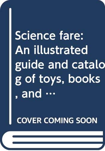 9780061817571: Science Fare: An Illustrated Guide and Catalog of Toys, Books, and Activities for Kids