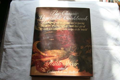 Imagen de archivo de The Classic Vegetable Cookbook a la venta por HPB-Ruby