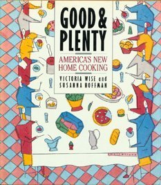 Imagen de archivo de Good and Plenty : America's New Home Cooking a la venta por Better World Books: West