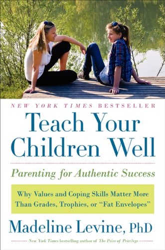 Stock image for Teach Your Children Well: Parenting for Authentic Success for sale by Your Online Bookstore